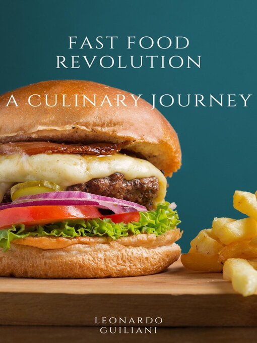 Title details for Fast Food Revolution  a Culinary Journey by Leonardo Guiliani - Available